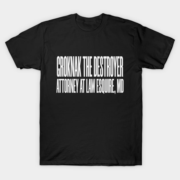 Grognak Destroyer Law Call Kevin Funny T-Shirt by Mellowdellow